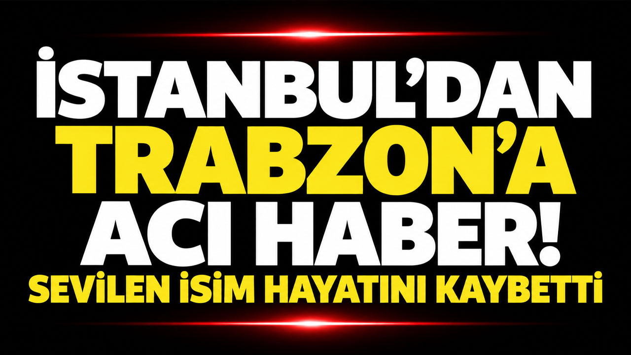 Trabzon'a acı haber! Cansız bedenine ulaşıldı