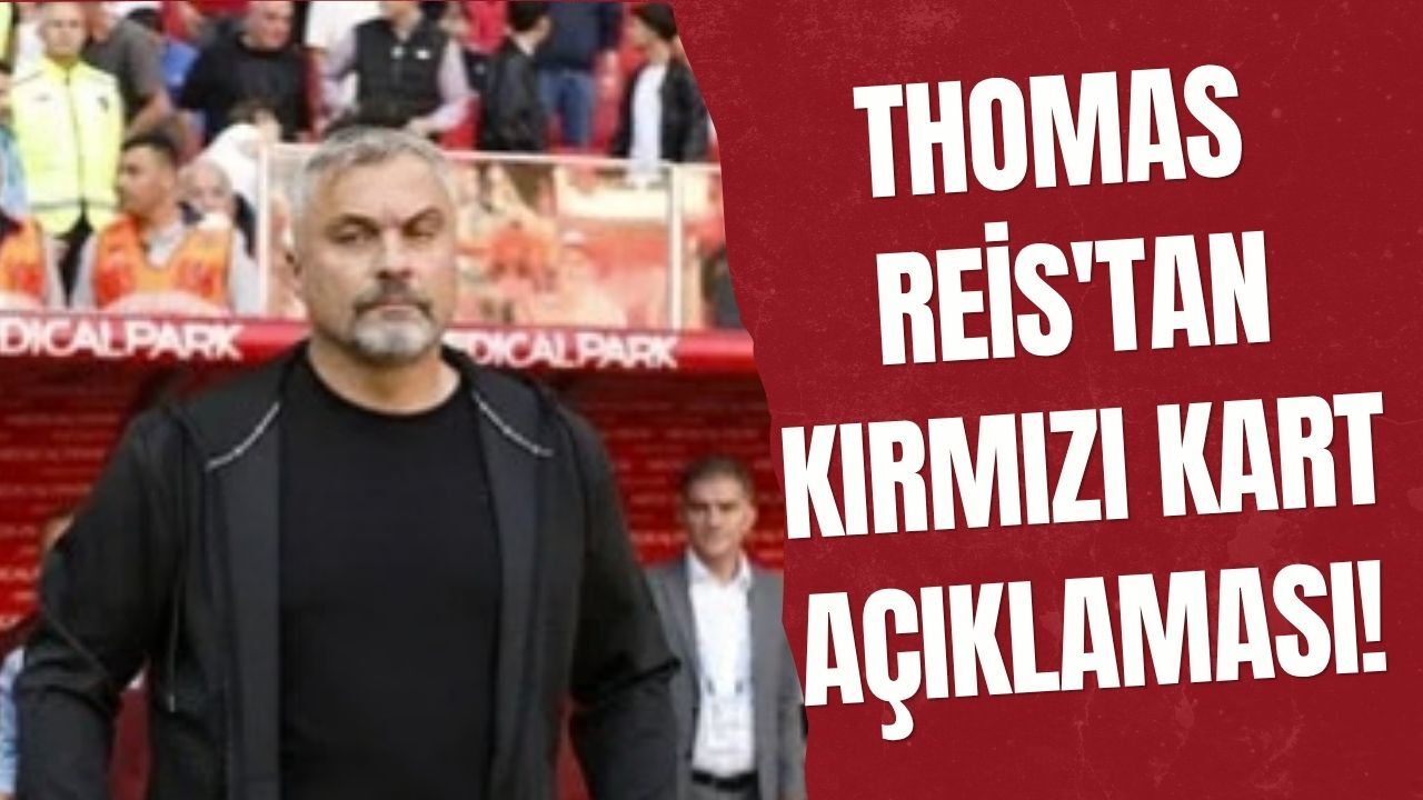 Thomas Reis'tan kırmızı kart açıklaması!