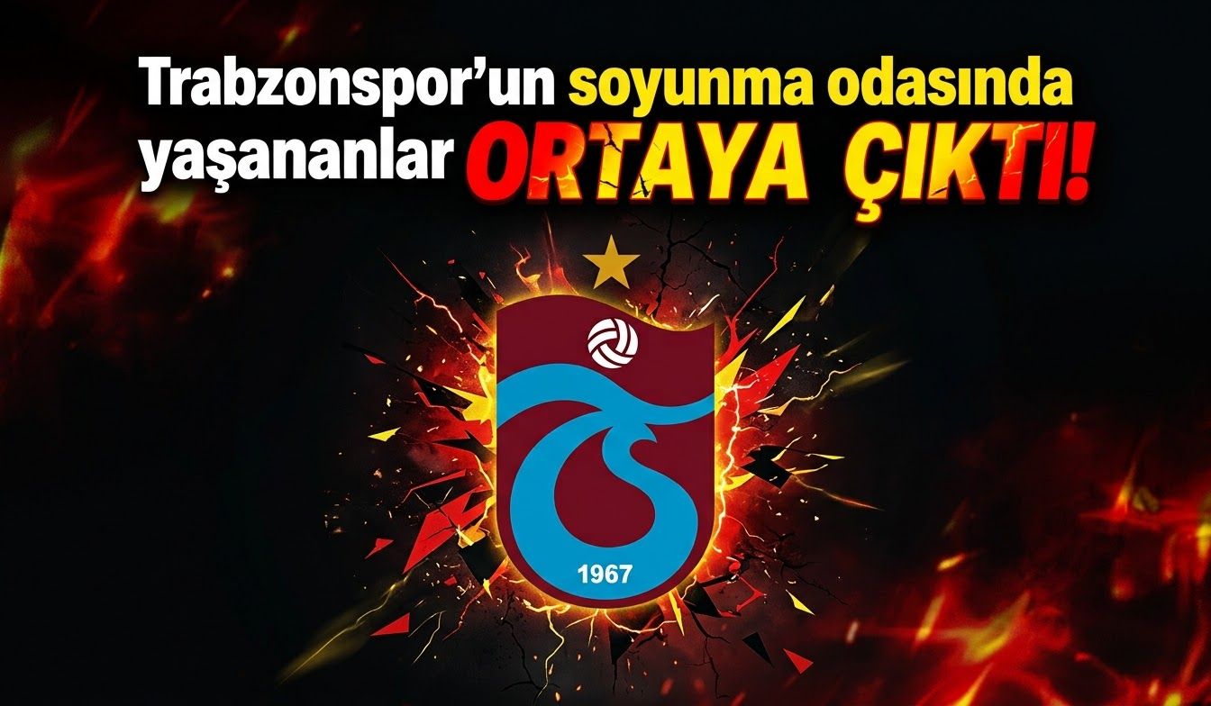 Trabzonspor'un soyunma odasında yaşananlar ortaya çıktı!