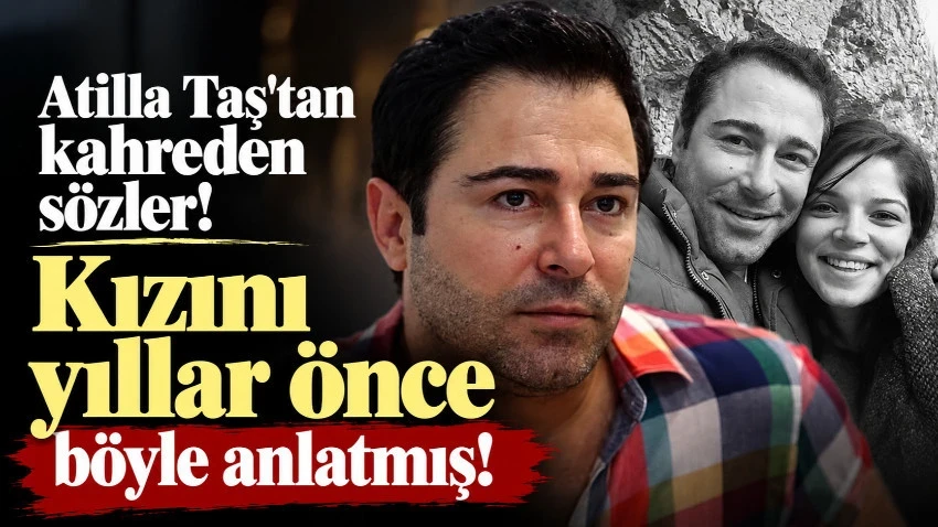 Atilla Taş, kızını Trabzon'a gelin vermişti!Hayatını kaybetti