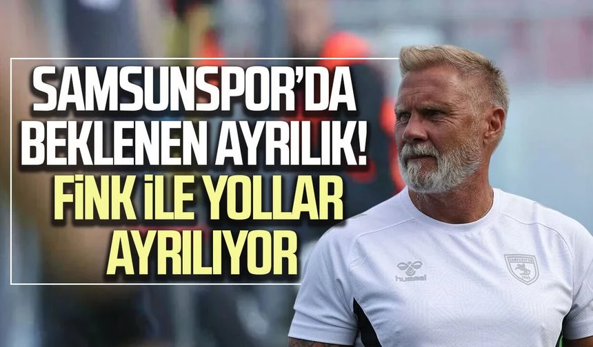 Samsunspor’da beklenen ayrılık! Fink ile yollar ayrılıyor