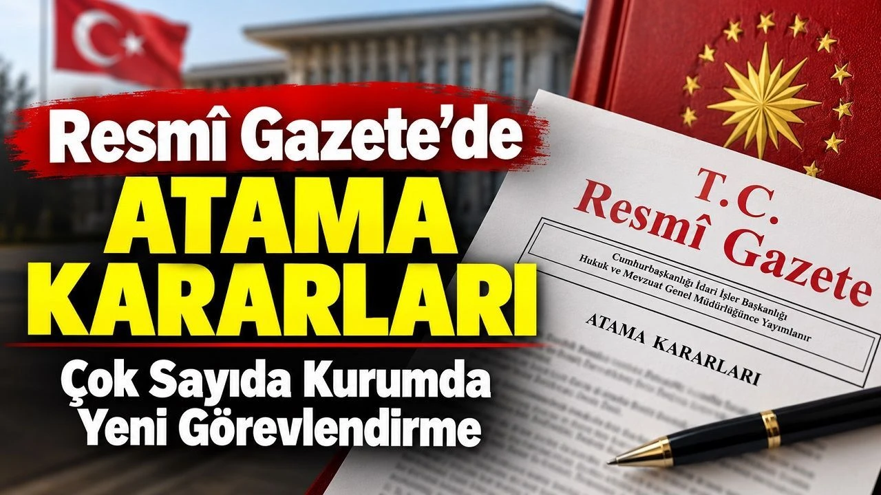 Resmi Gazete’de atama kararları!