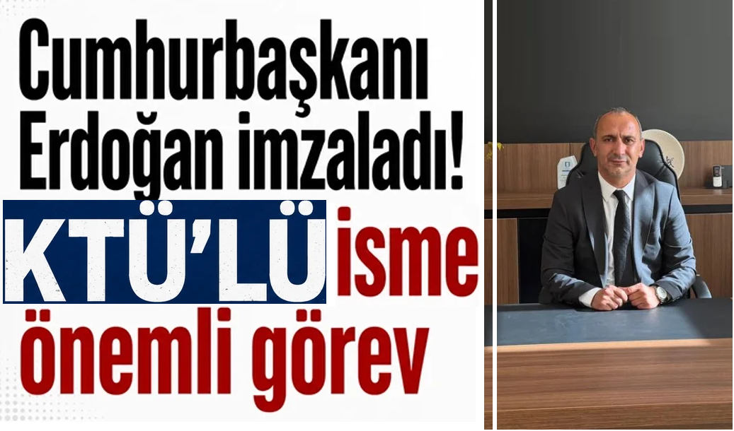 KTÜ'lü isme önemli görev! İl müdürü oldu